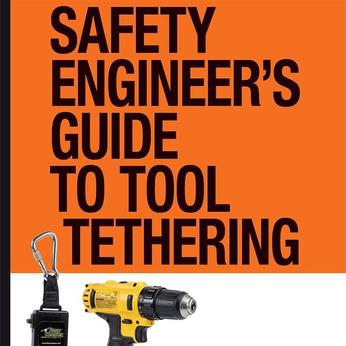 Free Gear Keeper® 2019 "Safety Engineer’s Guide to ANSI 121-Compliant Tool Tethering" 